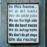In this House We Do Racing Painted Wood Sign - We Run the High Side
