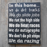 In this House We Do Racing Painted Wood Sign - We Run the High Side