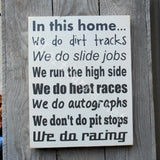 In this House We Do Racing Painted Wood Sign - We Run the High Side