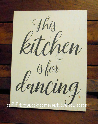 This Kitchen is for Dancing Painted Sign