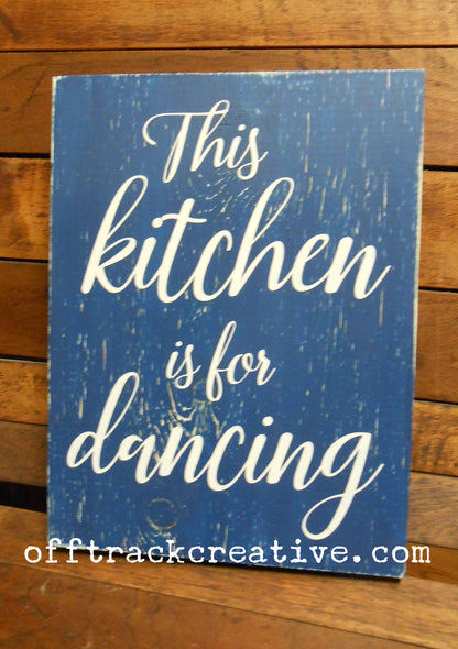 This Kitchen is for Dancing Painted Sign