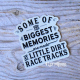 Biggest Memories at Little Dirt Tracks racing sticker.