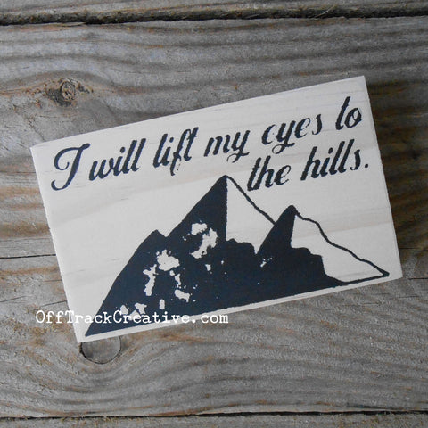 I Lift My Eyes to the Hills Tiny Wood Sign
