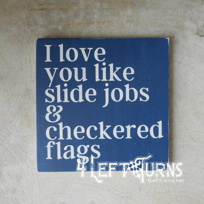 Like Slide Jobs and Checkered Flags Painted Wood Sign