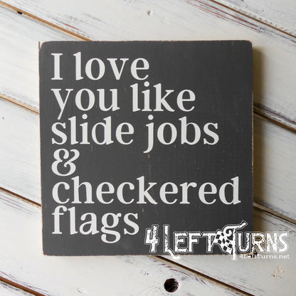 Like Slide Jobs and Checkered Flags Painted Wood Sign