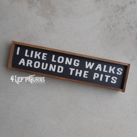 Long Walks Around the Pits Mini Wood Sign