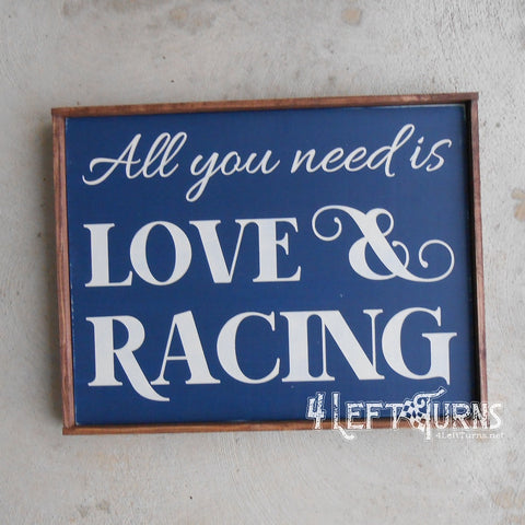 All you need is love and racing wood sign.