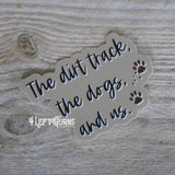 The Dirt Track the Dogs and us racing sticker.