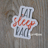 Eat sleep race sticker.