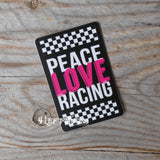Peace love racing sticker.