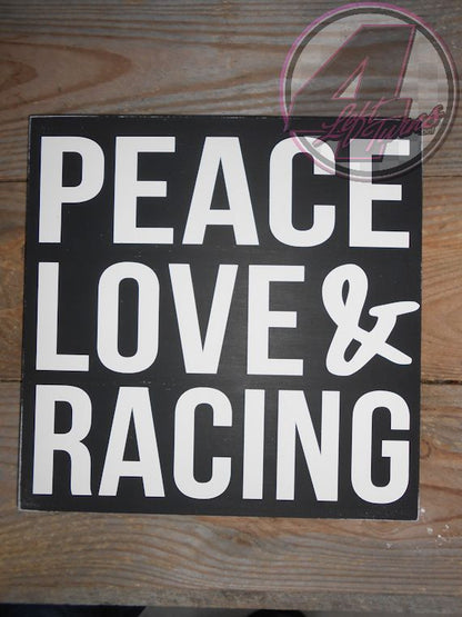 Peace, Love & Racing Hand Painted Wood Sign - Wood Sign - 4 Left Turns - 9