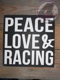 Peace, Love & Racing Hand Painted Wood Sign - Wood Sign - 4 Left Turns - 9