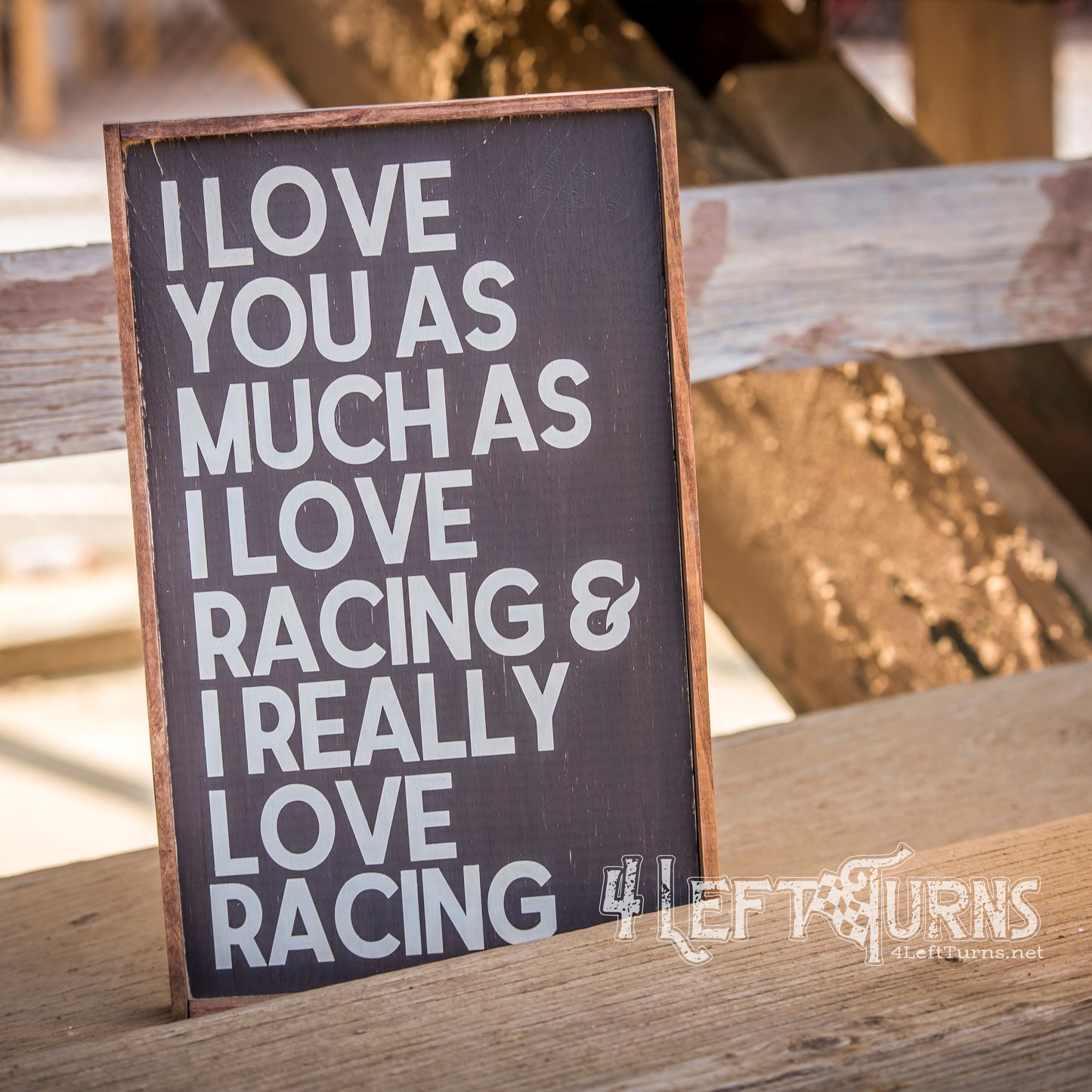 I Really Love Racing Wood Sign