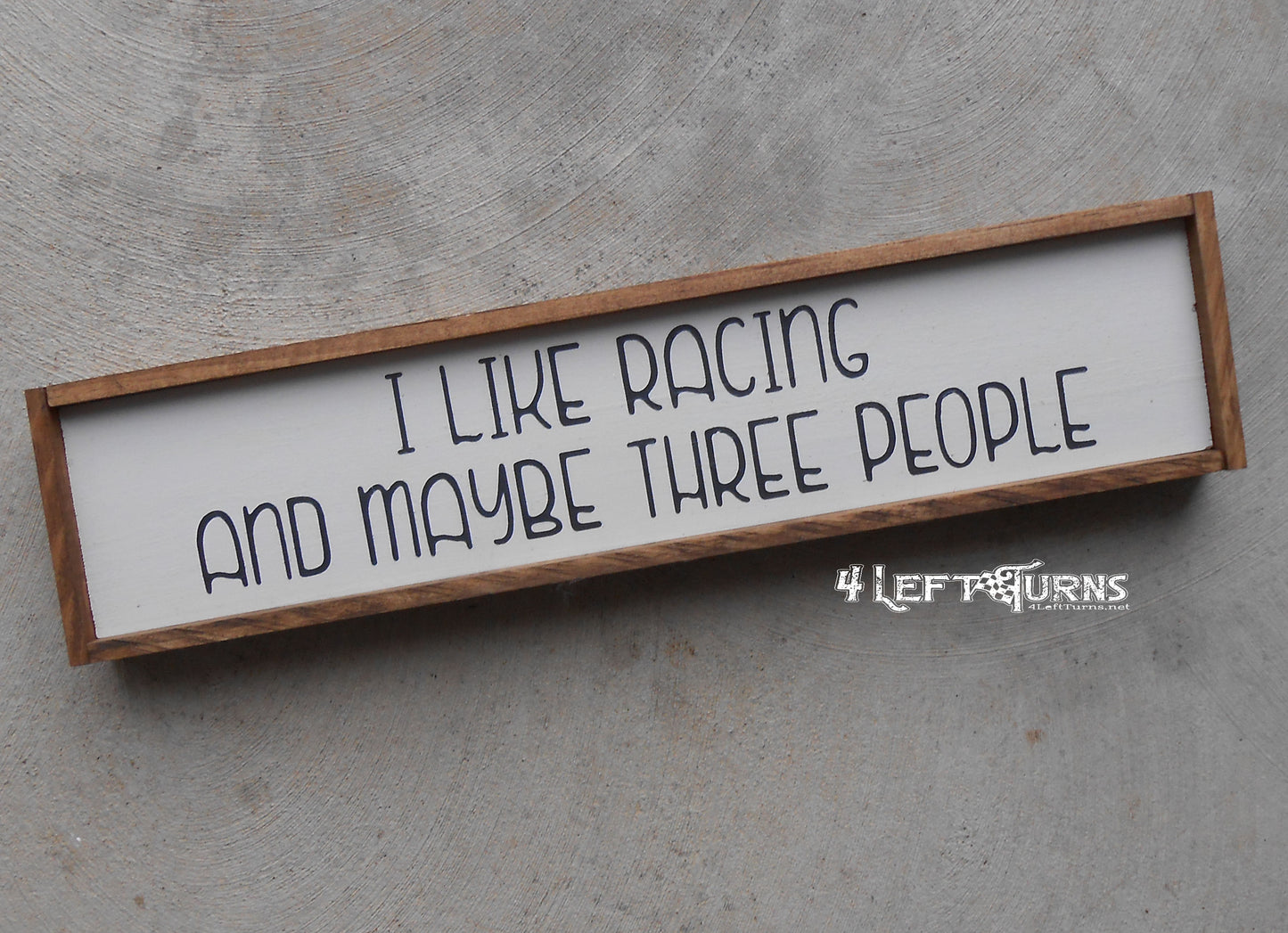 I Like Racing and Maybe Three People Mini Wood Sign