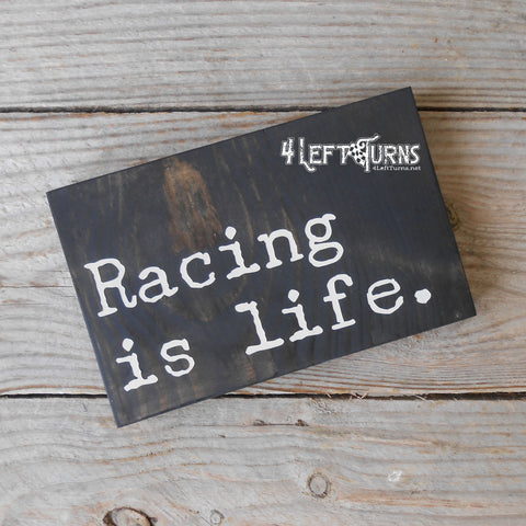 Racing is Life Scrappy Wood Sign