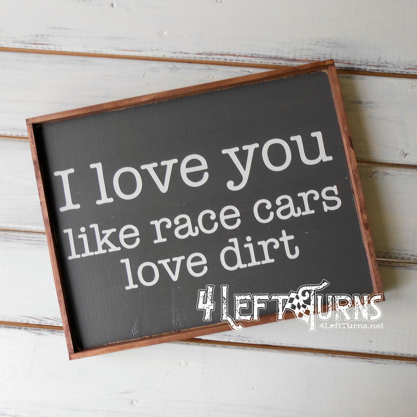 Like Race Cars Love Dirt Wood Sign
