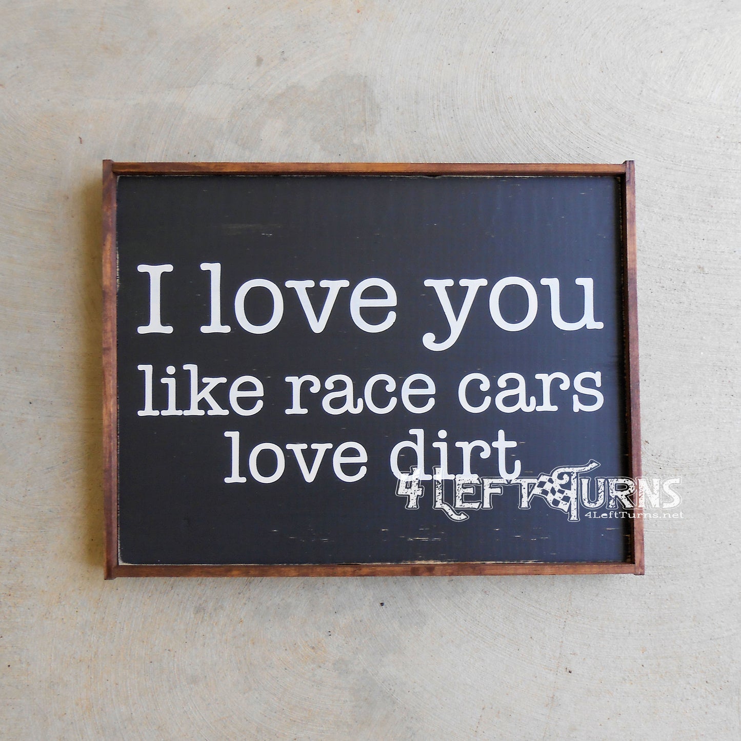 Like Race Cars Love Dirt Wood Sign