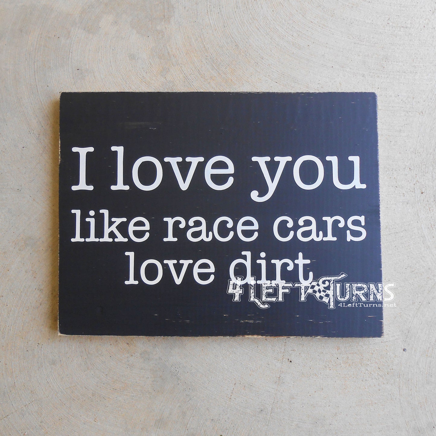 Like Race Cars Love Dirt Wood Sign