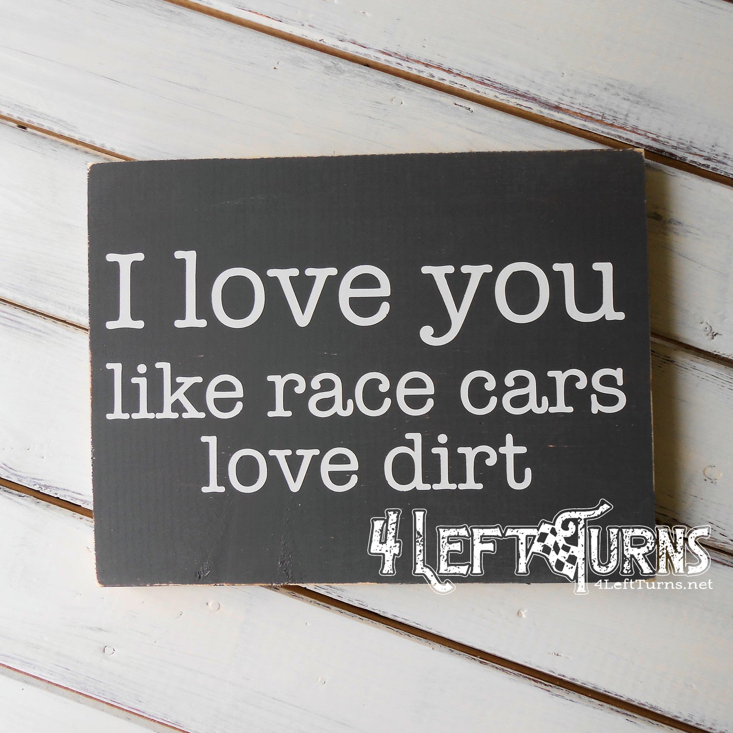 Like Race Cars Love Dirt Wood Sign