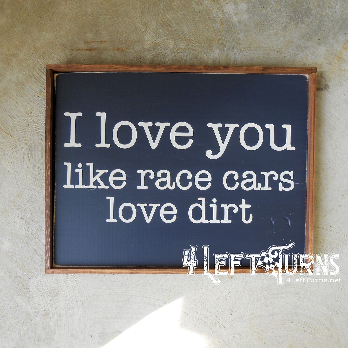 Like Race Cars Love Dirt Wood Sign