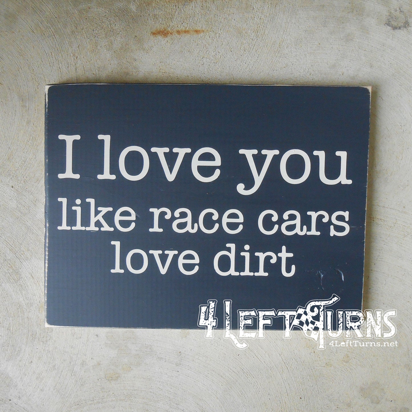 Like Race Cars Love Dirt Wood Sign