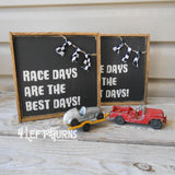 Race Days are the Best Days Painted Wood Sign