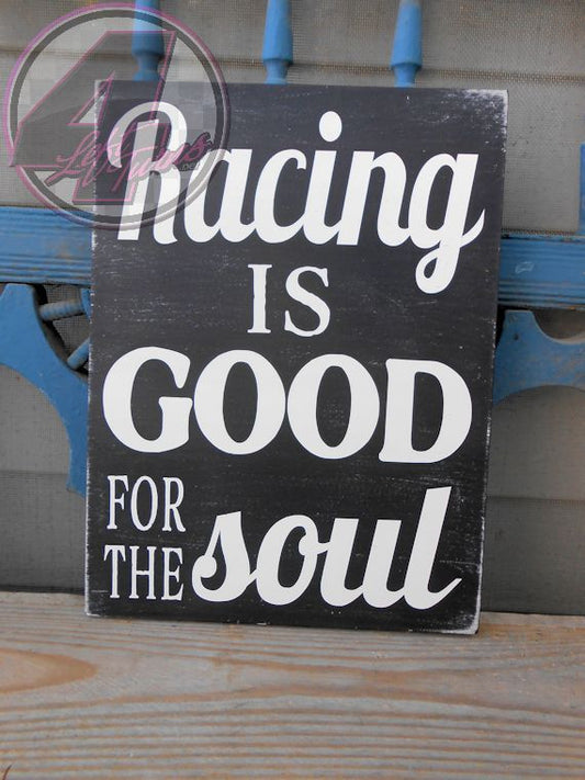 Racing is Good for the Soul Hand Painted Wood Sign - Wood Sign - 4 Left Turns - 1