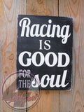 Racing is Good for the Soul Hand Painted Wood Sign - Wood Sign - 4 Left Turns - 3