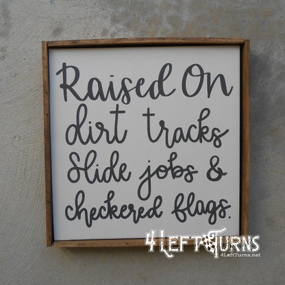 Raised on Dirt Tracks Painted Wood Sign