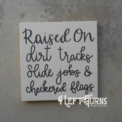 Raised on Dirt Tracks Painted Wood Sign