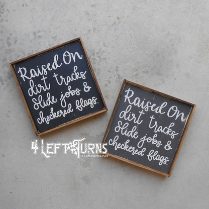 Raised on Dirt Tracks Painted Wood Sign