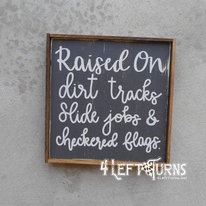 Raised on Dirt Tracks Painted Wood Sign
