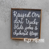 Raised on Dirt Tracks Painted Wood Sign