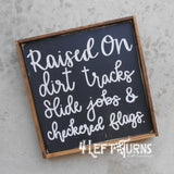Raised on Dirt Tracks Painted Wood Sign