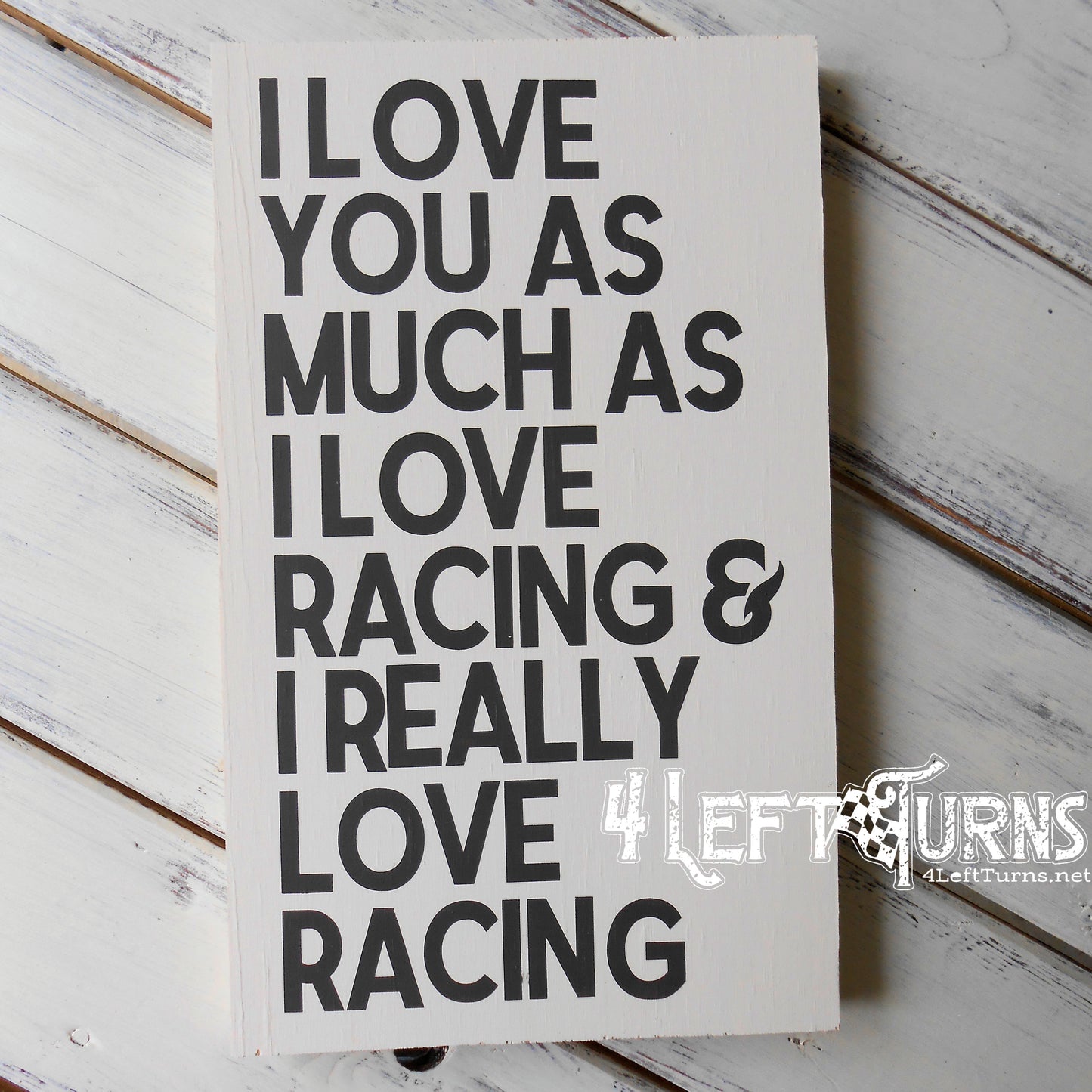 I Really Love Racing Wood Sign