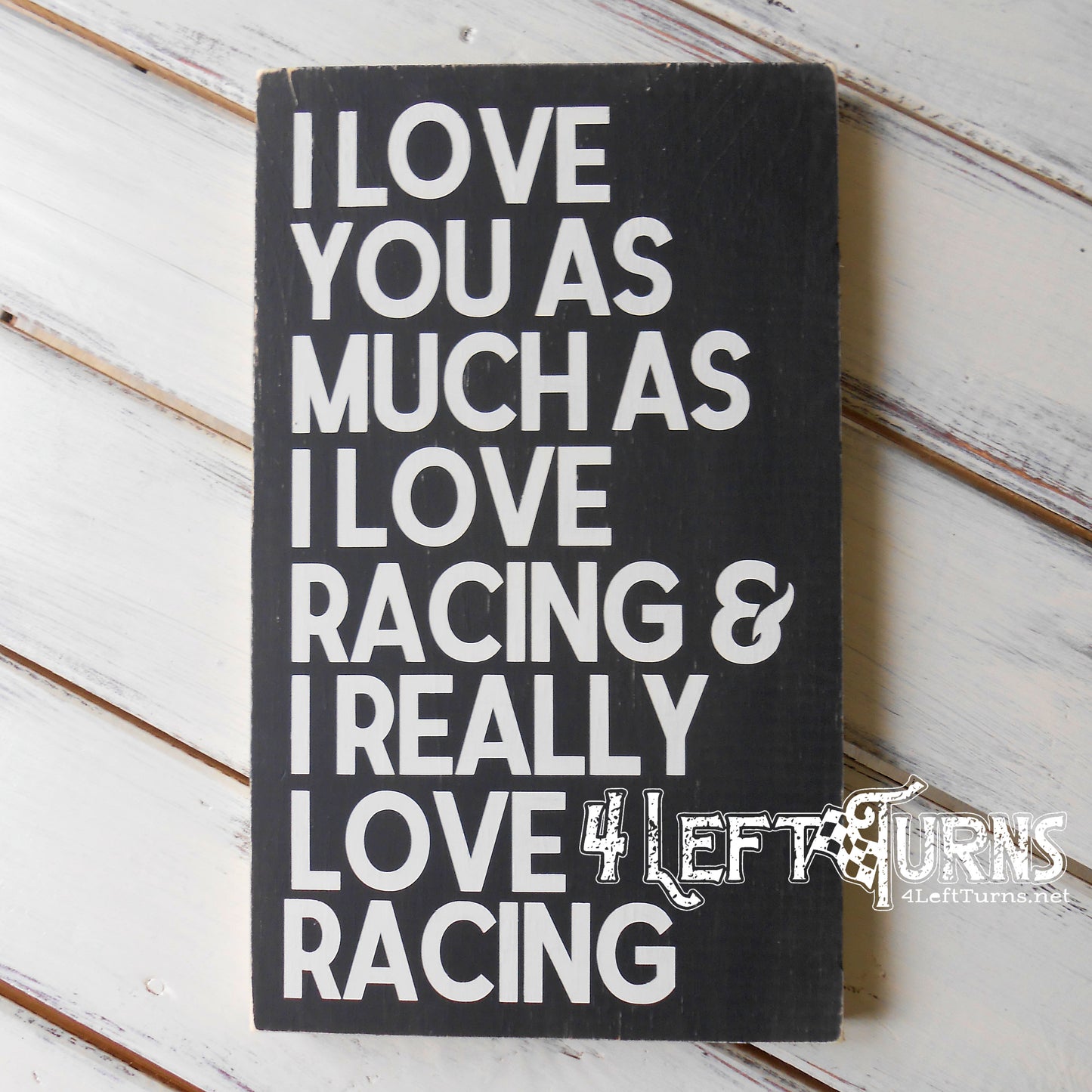 I Really Love Racing Wood Sign