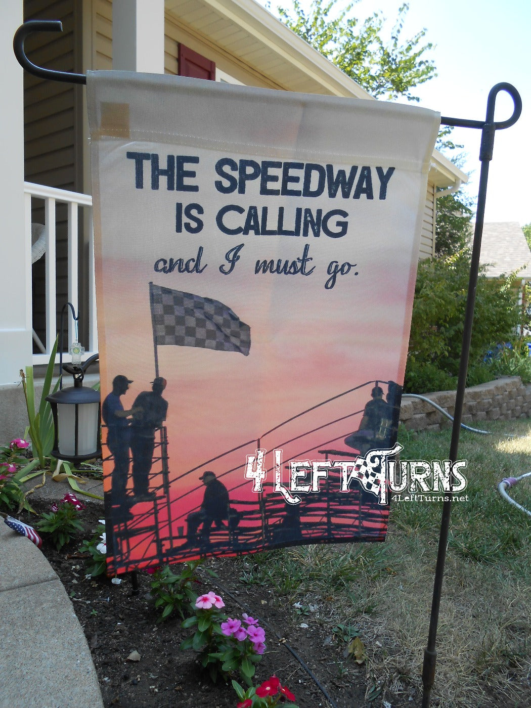 Racing garden flag. The speedway is calling and I must go.