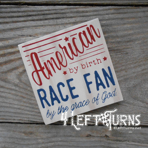 American by birth race fan by the grace of God shelf small wood sign.