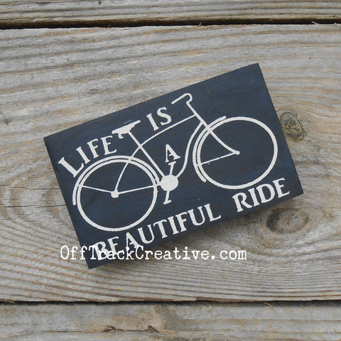 Life is a Beautiful Ride Tiny Wood Sign