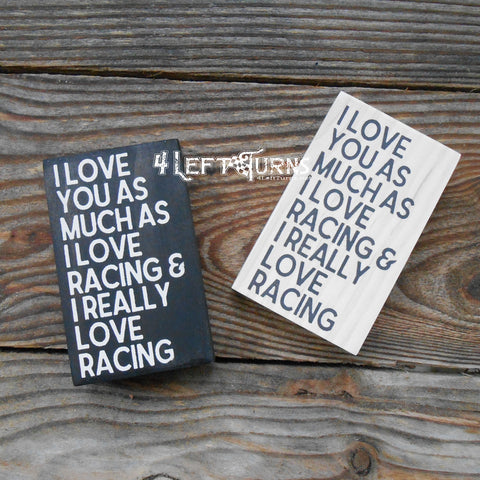 I Really Love Racing Tiny Wood Sign