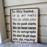 In this House We Do Racing Painted Wood Sign - We Do Push Starts