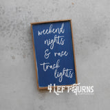 Weekend Nights & Race Track Lights  Wood Sign