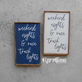 Weekend Nights & Race Track Lights  Wood Sign