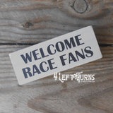 Welcome Race Fans Wood Sign