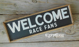 Welcome Race Fans Mini Wood Sign