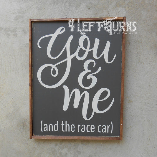 You & Me and the Race Car Wood Sign