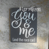 You & Me and the Race Car Wood Sign
