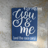 You & Me and the Race Car Wood Sign